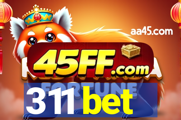 311 bet